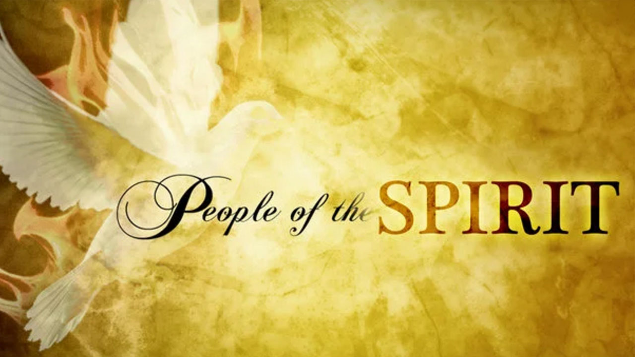 People of the Spirit, Part 2 – Filled By the Spirit