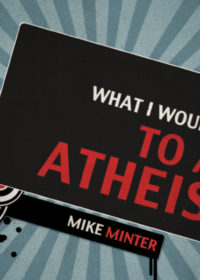 What I Would Say to an Atheist
