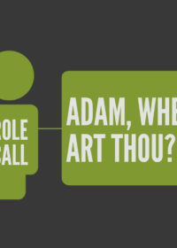 Role Call, Part 1: Adam, Where Art Thou?