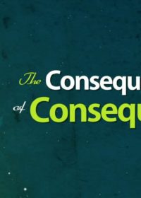 The Consequence of Consequences, Part 2