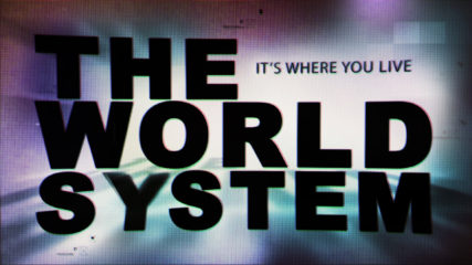 The World System: It’s Where You Live, Part 1