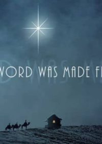 The Word Was Made Flesh