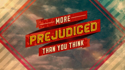 More Prejudiced Than You Think