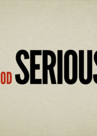 Taking God Seriously, Part 2