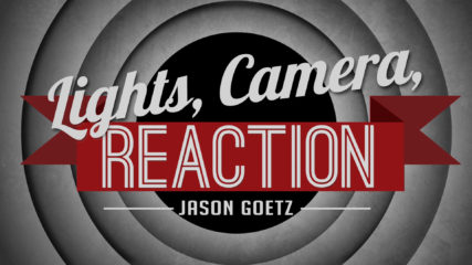 Lights, Camera, Reaction – Part 2