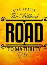 The Biblical Road to Maturity