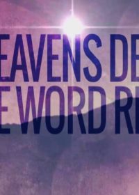 The Heavens Declare, The Word Reveals