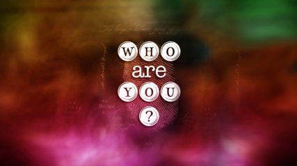 Who Are You? Part 3