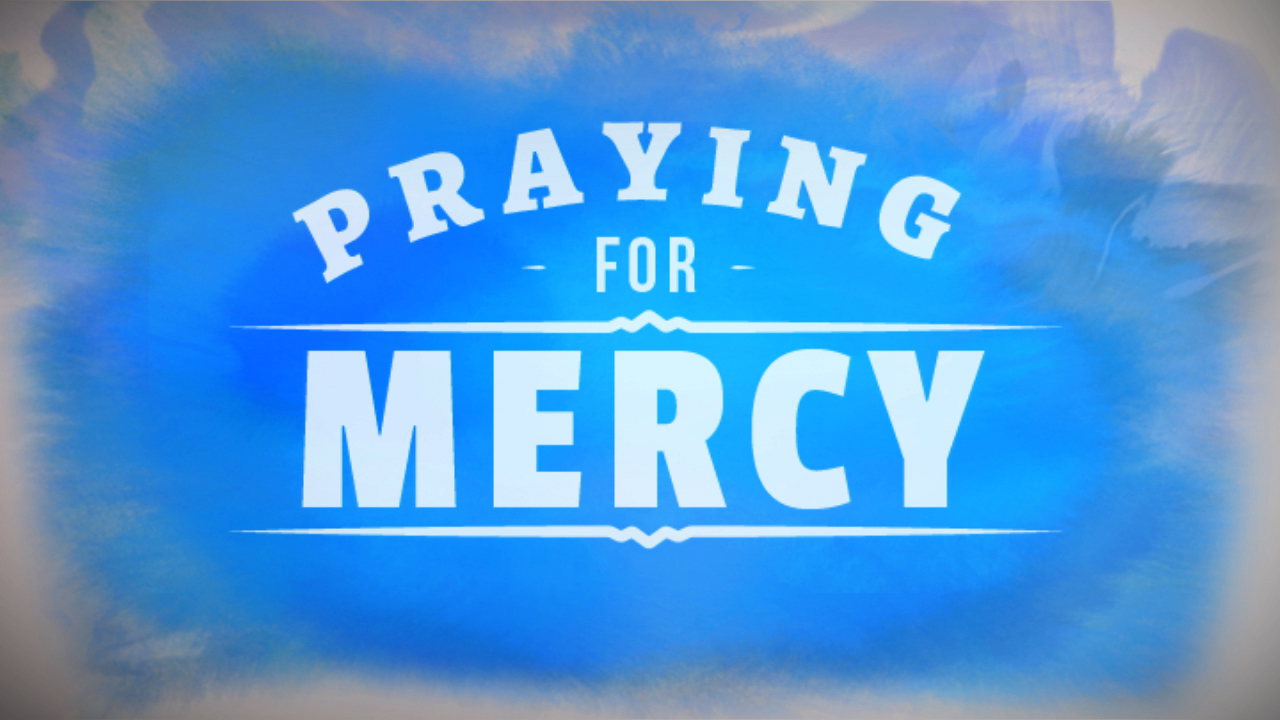 Praying for Mercy