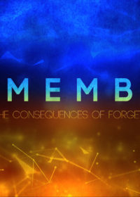Remember, Part 1: The Consequences of Forgetfulness