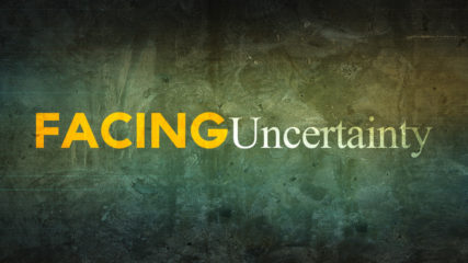 Facing Uncertainty