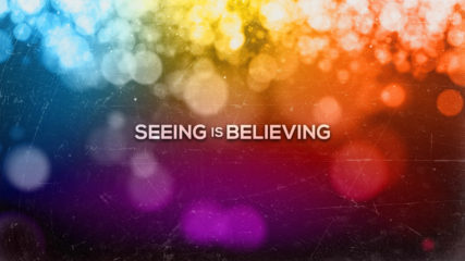 Seeing Is Believing