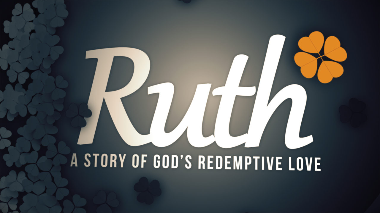 Ruth: A Story of God’s Redemptive Love, Part 4