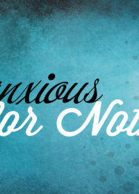 Be Anxious for Nothing