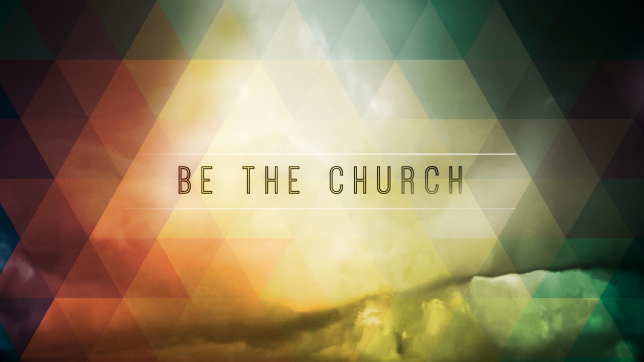 Be the Church, Part 3
