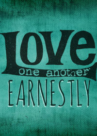 Love One Another Earnestly