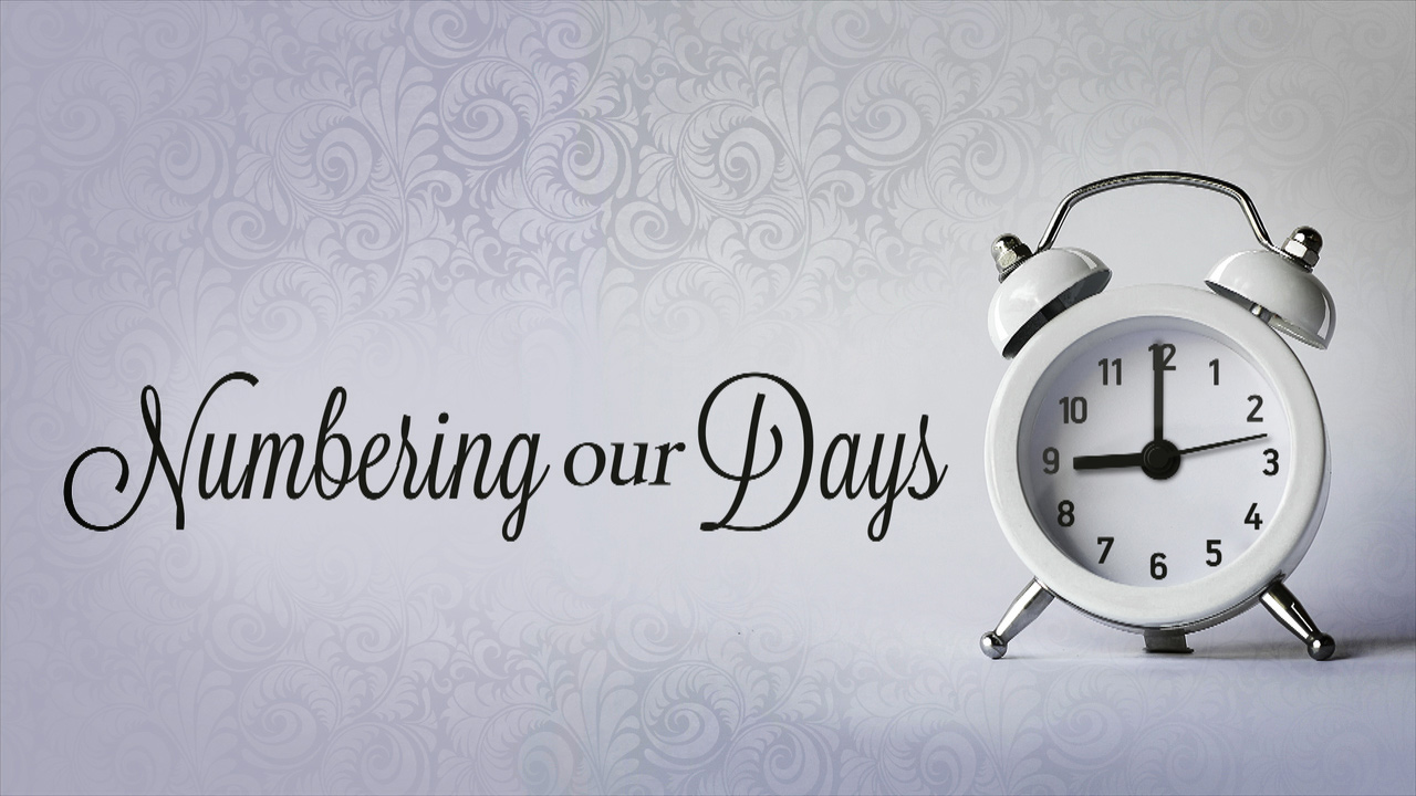 Numbering Our Days