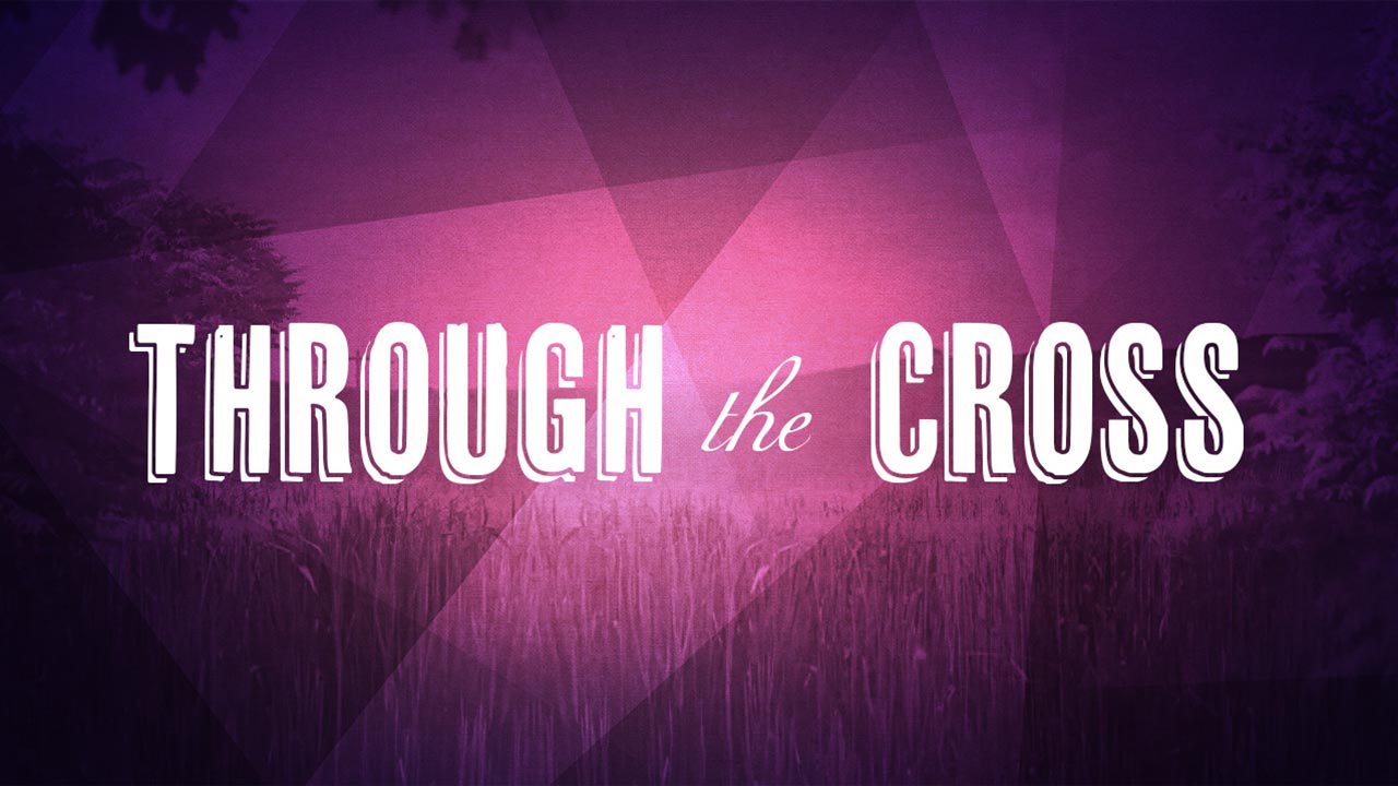 Through the Cross