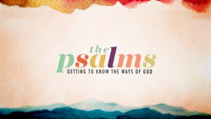 Psalms: Getting to Know the Ways of God, Part 3 (Psalm 19)