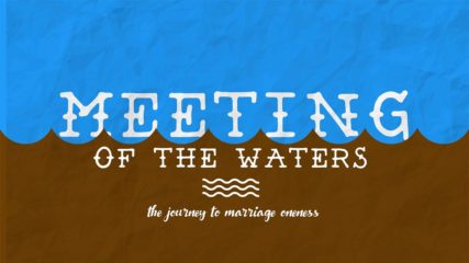 Meeting of the Waters, Part 4