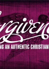 Forgiveness: Living an Authentic Christian Life