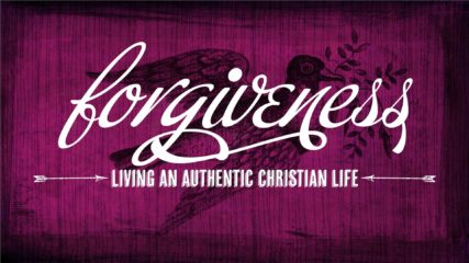 Forgiveness: Living an Authentic Christian Life