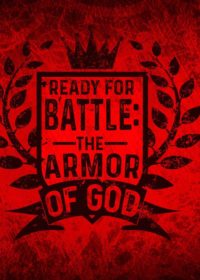 Ready for Battle: The Armor of God, Part 4 – The Helmet and the Sword