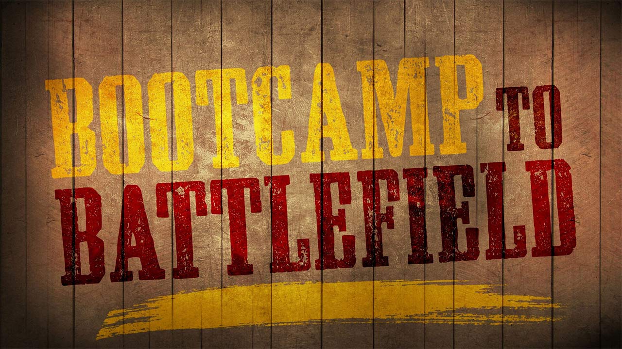 Boot Camp to Battlefield