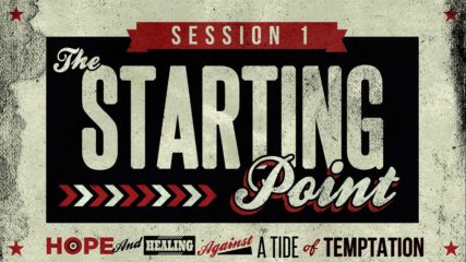 All Men’s Meeting, Session 1: The Starting Point