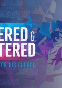 Gathered and Scattered: God’s Design for His Church