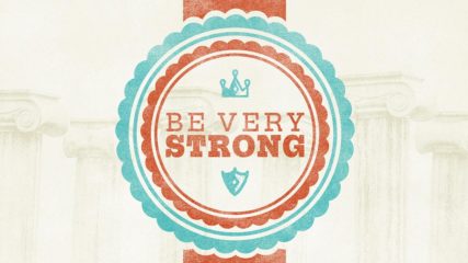 Be Very Strong