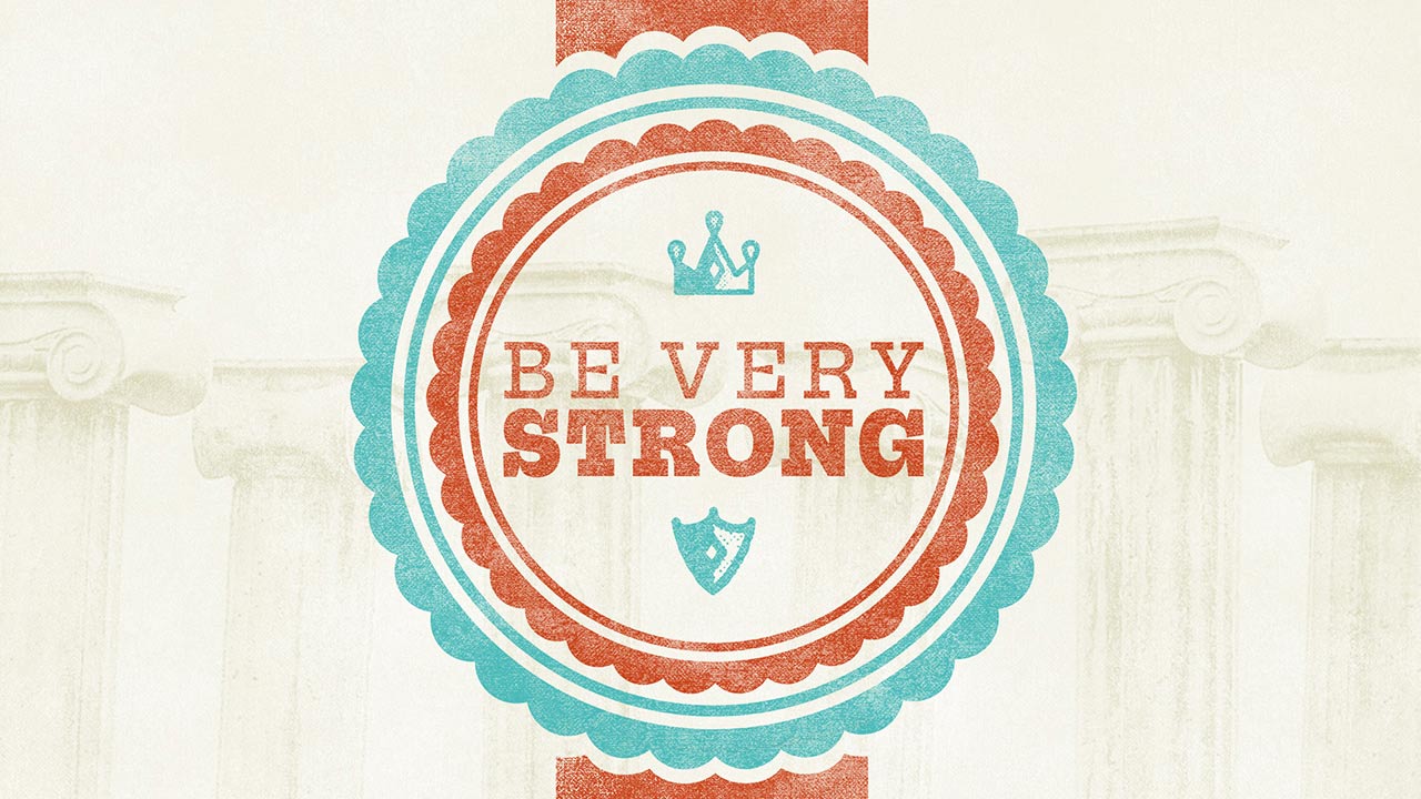 Be Very Strong
