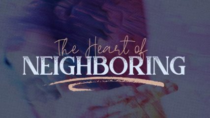 The Heart of Neighboring