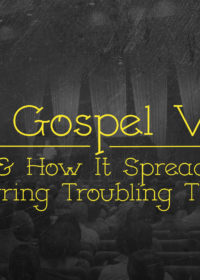 The Gospel Virus And How It Spreads During Troubling Times