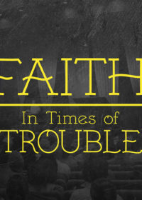 Faith in Times of Trouble