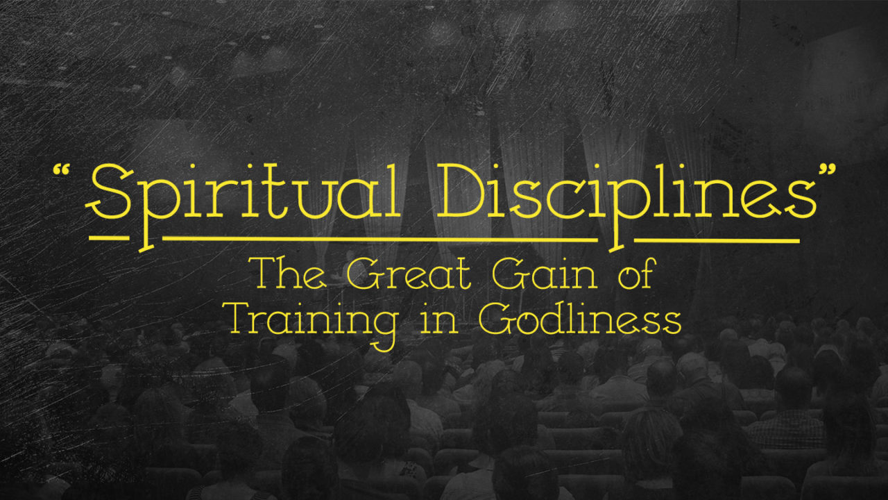 Spiritual Disciplines: The Great Gain of Training in Godliness