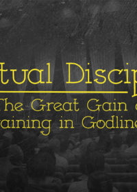 Spiritual Disciplines: The Great Gain of Training in Godliness