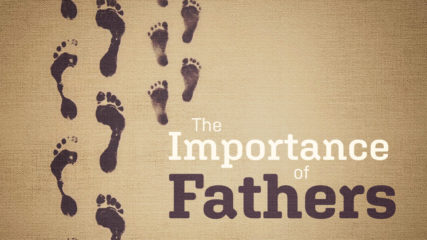 The Importance of Fathers