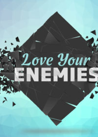 Love Your Enemies