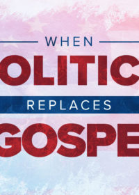 When Politics Replaces the Gospel