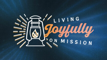 Living Joyfully on Mission