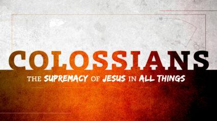 Colossians, Part 4: Christ In You, The Hope of Glory