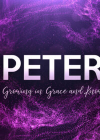 2 Peter: Growing in Grace and Knowledge, Part 3