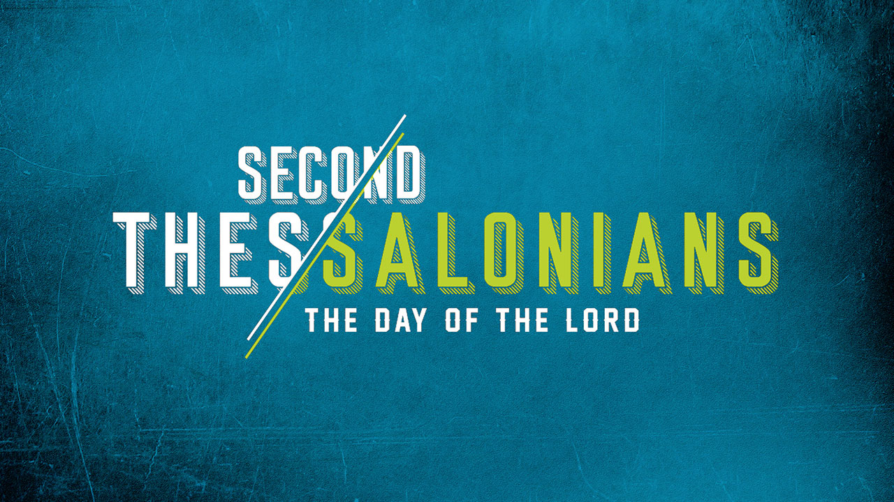 2 Thessalonians: The Day of the Lord, Part 1