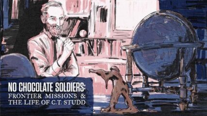 No Chocolate Soldiers: Frontier Missions and the Life of C. T. Studd
