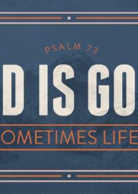 God Is Good, But Sometimes Life Isn’t