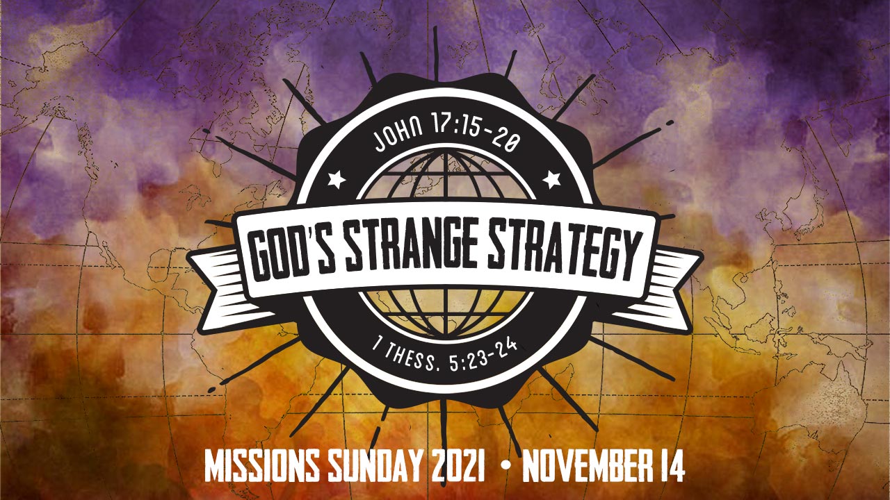 God’s Strange Strategy – Missions Sunday 2021