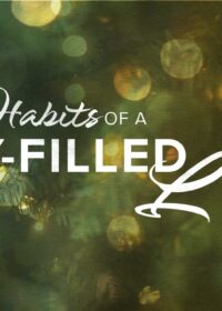 Habits of a Joy-Filled Life