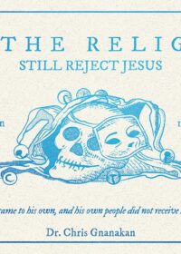 Why the Religious Still Reject Jesus
