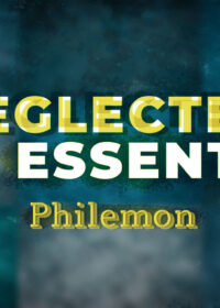 Neglected But Essential: Philemon